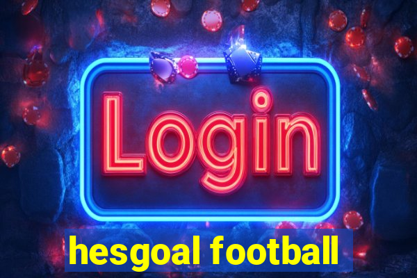 hesgoal football